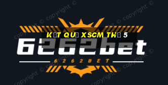 Kết quả XSCM Thứ 5