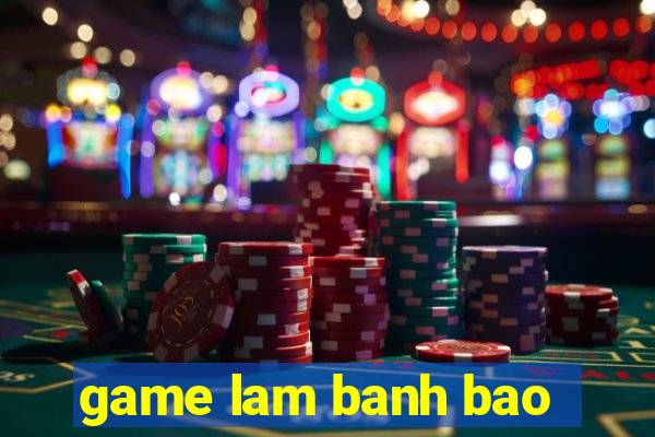 game lam banh bao