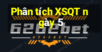 Phân tích XSQT ngày 5