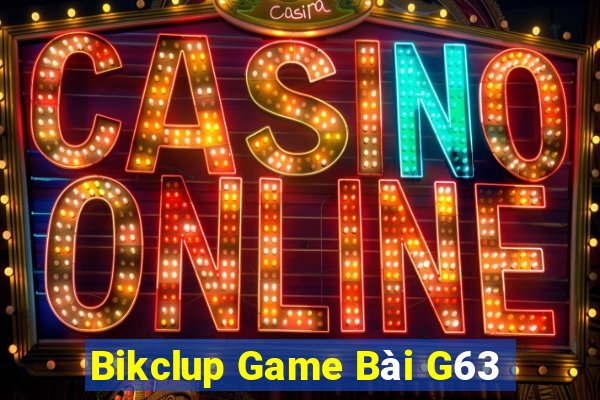 Bikclup Game Bài G63