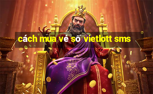 cách mua vé số vietlott sms