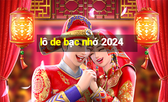 lô de bạc nhớ 2024