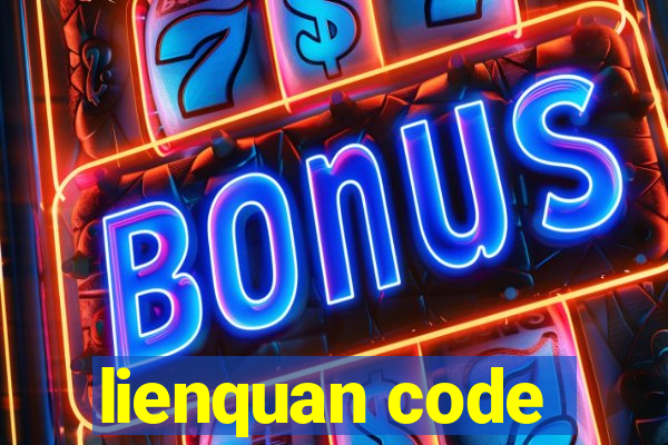 lienquan code