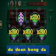 du doan bong da keo nha cai