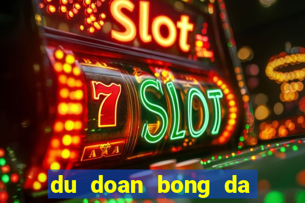 du doan bong da keo nha cai