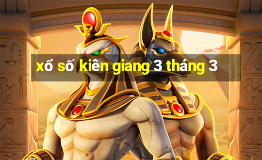 xổ số kiên giang 3 tháng 3