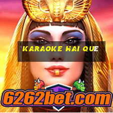 karaoke hai quê