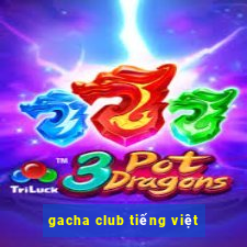 gacha club tiếng việt