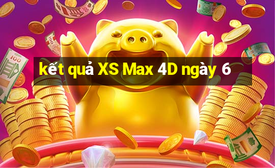 kết quả XS Max 4D ngày 6