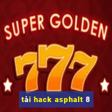 tải hack asphalt 8