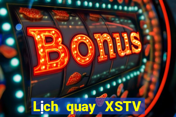 Lịch quay XSTV ngày 21