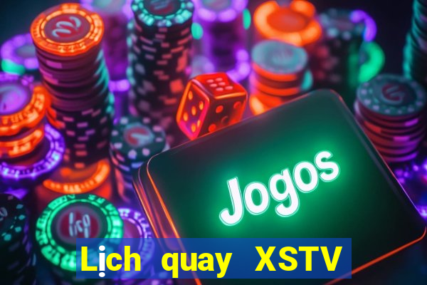 Lịch quay XSTV ngày 21