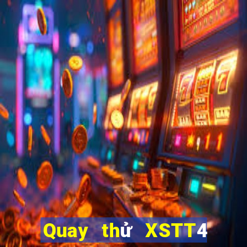 Quay thử XSTT4 ngày 4