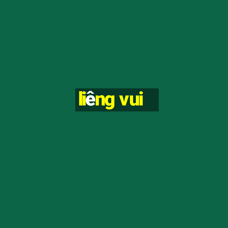 liêng vui