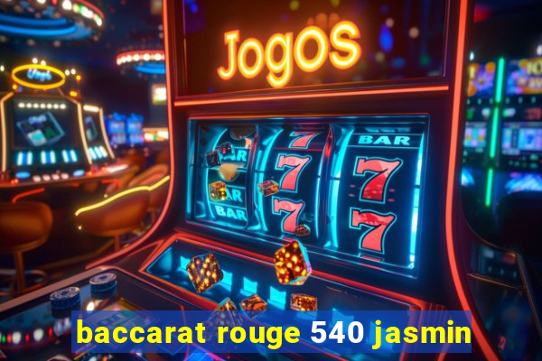 baccarat rouge 540 jasmin