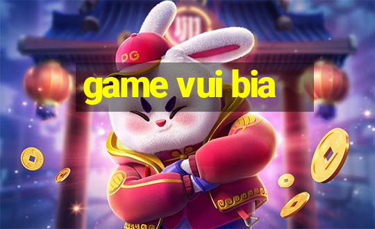 game vui bia