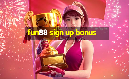 fun88 sign up bonus