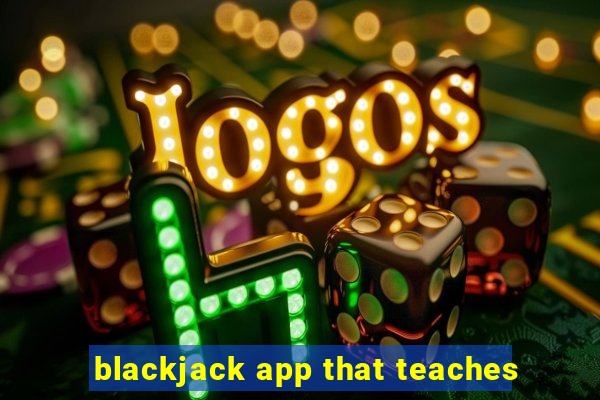 blackjack app that teaches