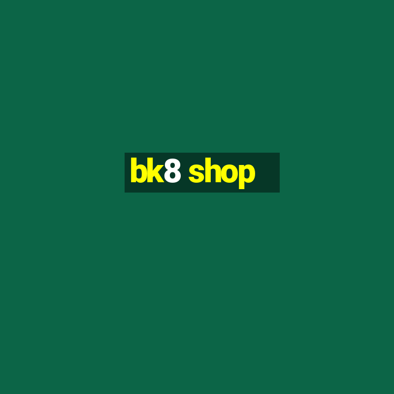 bk8 shop