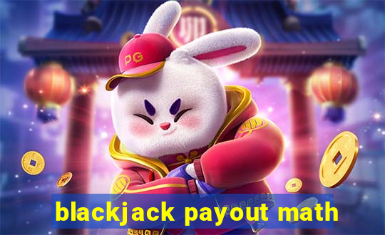 blackjack payout math