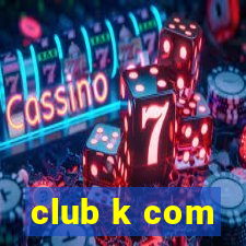 club k com