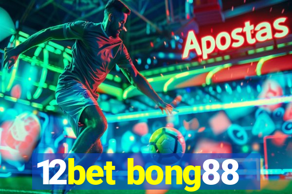 12bet bong88