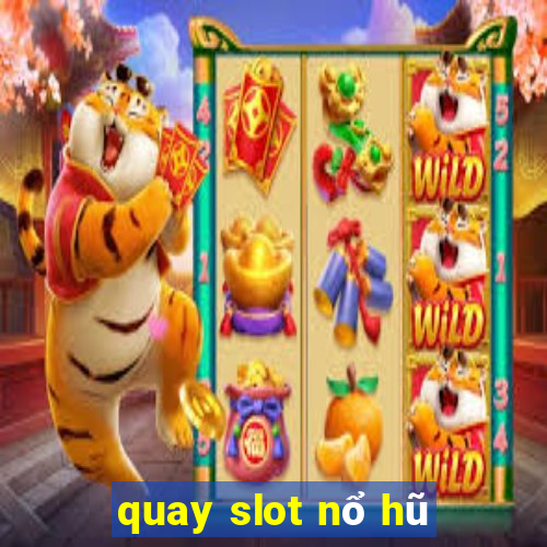 quay slot nổ hũ