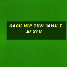 cách nạp tiền đánh tài xỉu