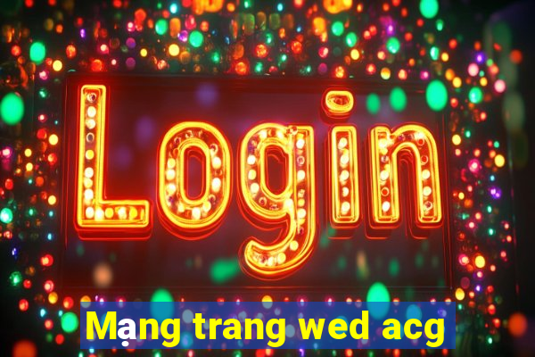 Mạng trang wed acg