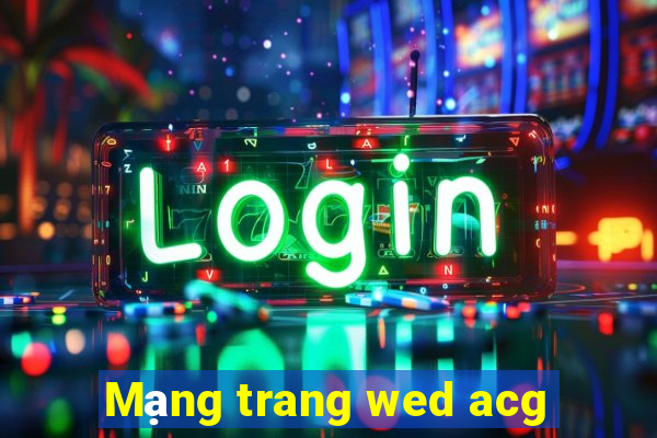 Mạng trang wed acg