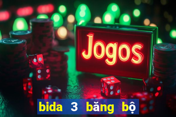 bida 3 băng bộ không áp phê