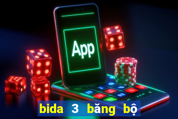 bida 3 băng bộ không áp phê