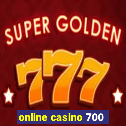 online casino 700