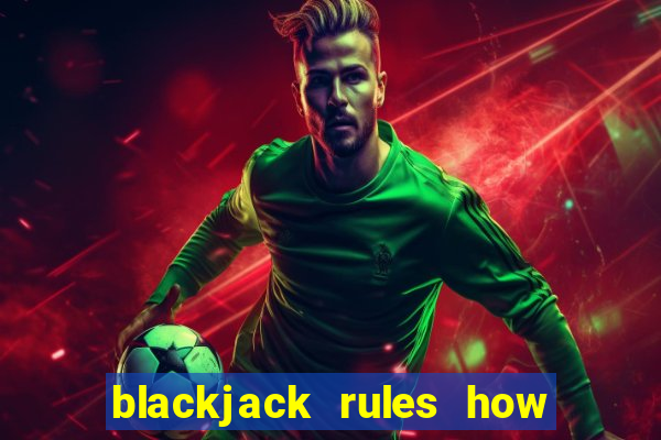 blackjack rules how to play