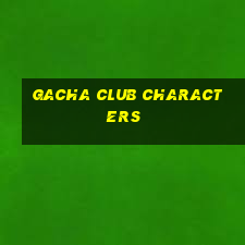 gacha club characters