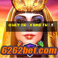 Quay thử XSMB Thứ 5