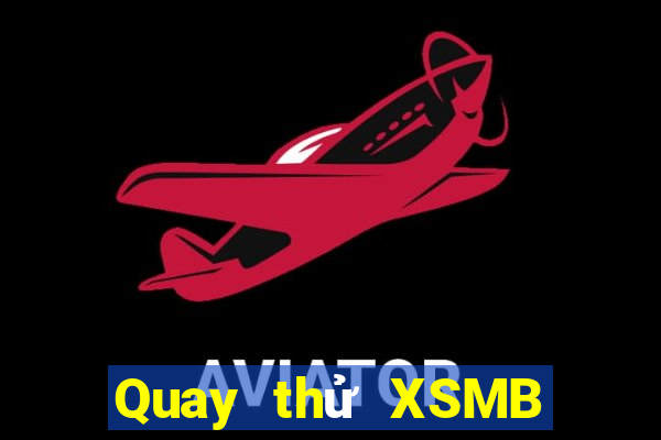 Quay thử XSMB Thứ 5