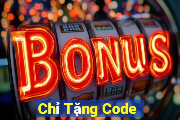 Chỉ Tặng Code