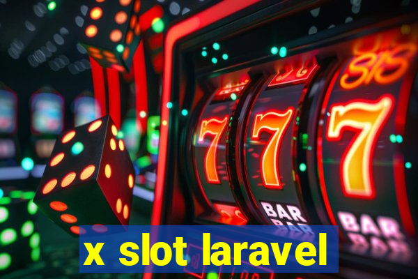 x slot laravel