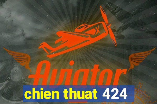 chien thuat 424