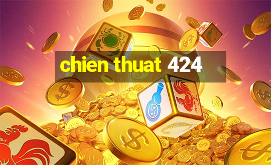 chien thuat 424