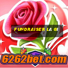 fundraiser là gì