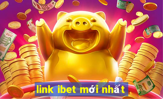 link ibet mới nhất