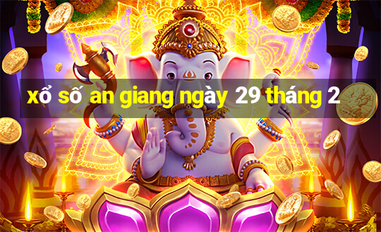 xổ số an giang ngày 29 tháng 2