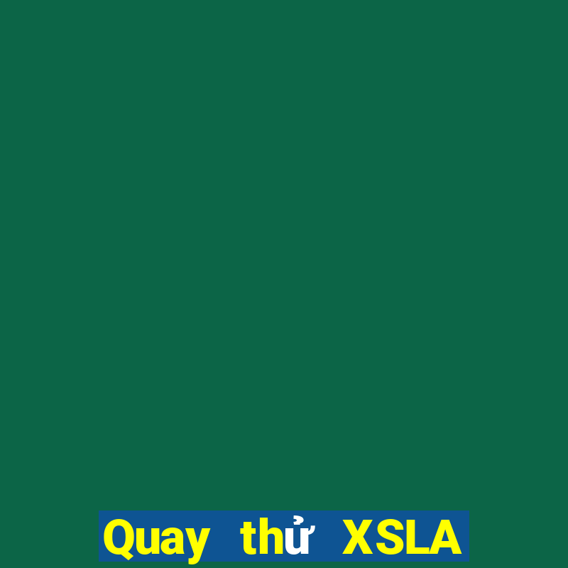 Quay thử XSLA ngày 5