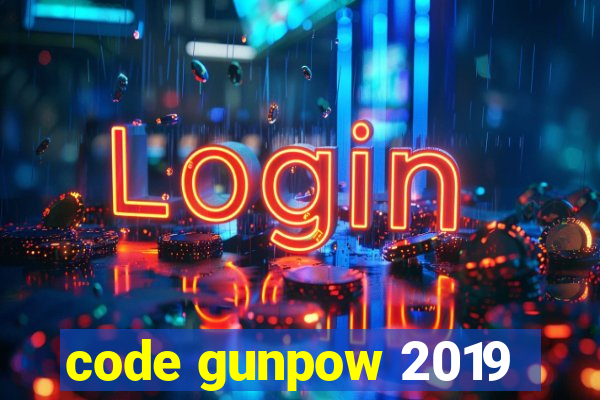 code gunpow 2019