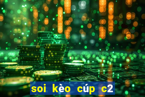 soi kèo cúp c2 đêm nay