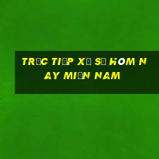 trực tiếp xổ số hôm nay miền nam