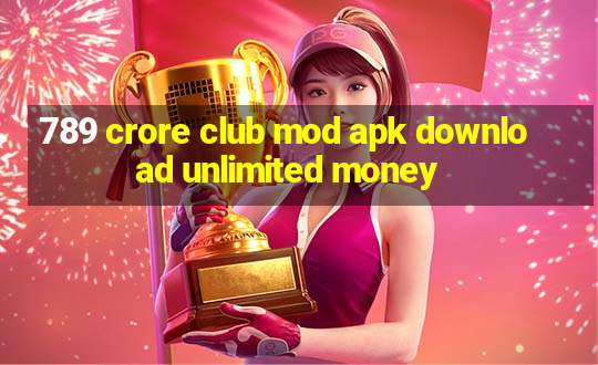 789 crore club mod apk download unlimited money