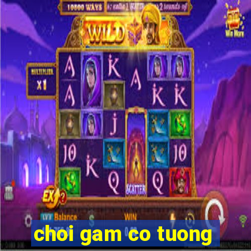 choi gam co tuong